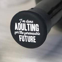 I'm Done Adulting Wine Cap - Lyla's: Clothing, Decor & More - Plano Boutique