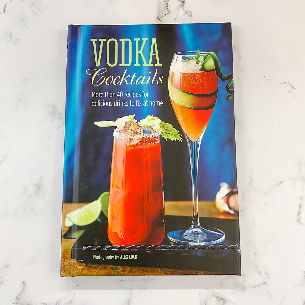 Vodka Cocktails: More than 40 recipes for delicious drinks to fix at home - Lyla's: Clothing, Decor & More - Plano Boutique