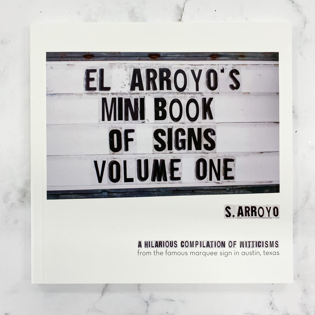 El Arroyo's Mini Book of Signs Volume One - Lyla's: Clothing, Decor & More - Plano Boutique