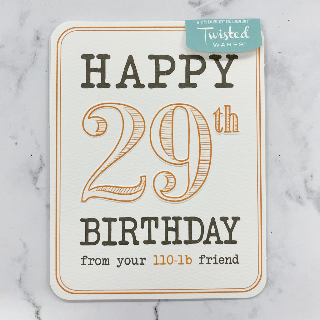 Happy 29th Birthday from your 110-lb friend Card - Lyla's: Clothing, Decor & More - Plano Boutique