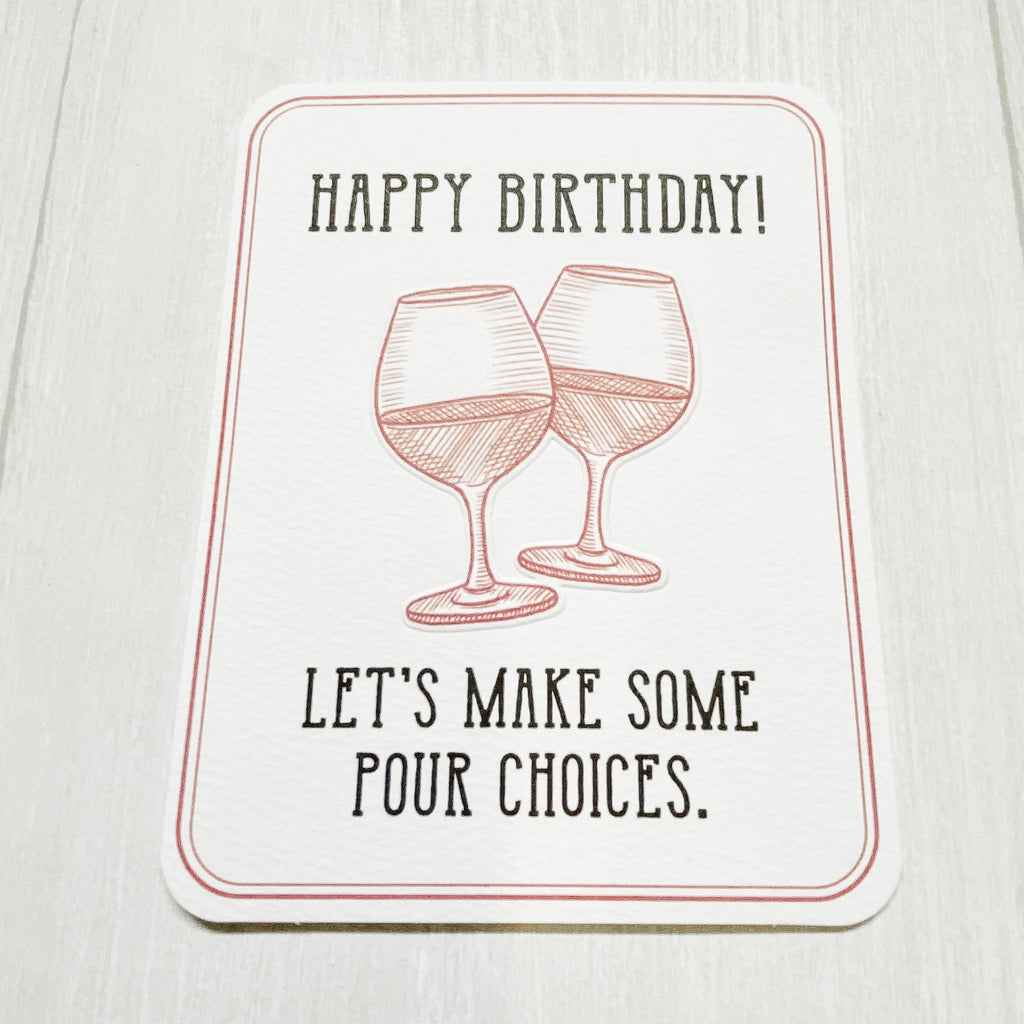 Happy Birthday Let's Make Some Pour Choices Card - Lyla's: Clothing, Decor & More - Plano Boutique