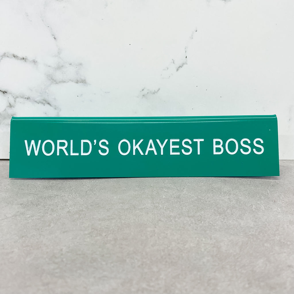 World's Okayest Boss Funny Sign - Lyla's: Clothing, Decor & More - Plano Boutique