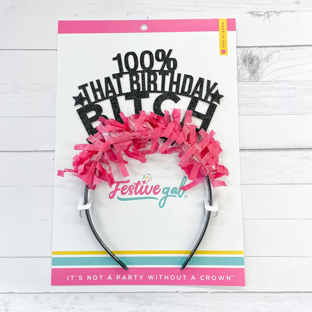 100% That Birthday Bitch Crown - Lyla's: Clothing, Decor & More - Plano Boutique