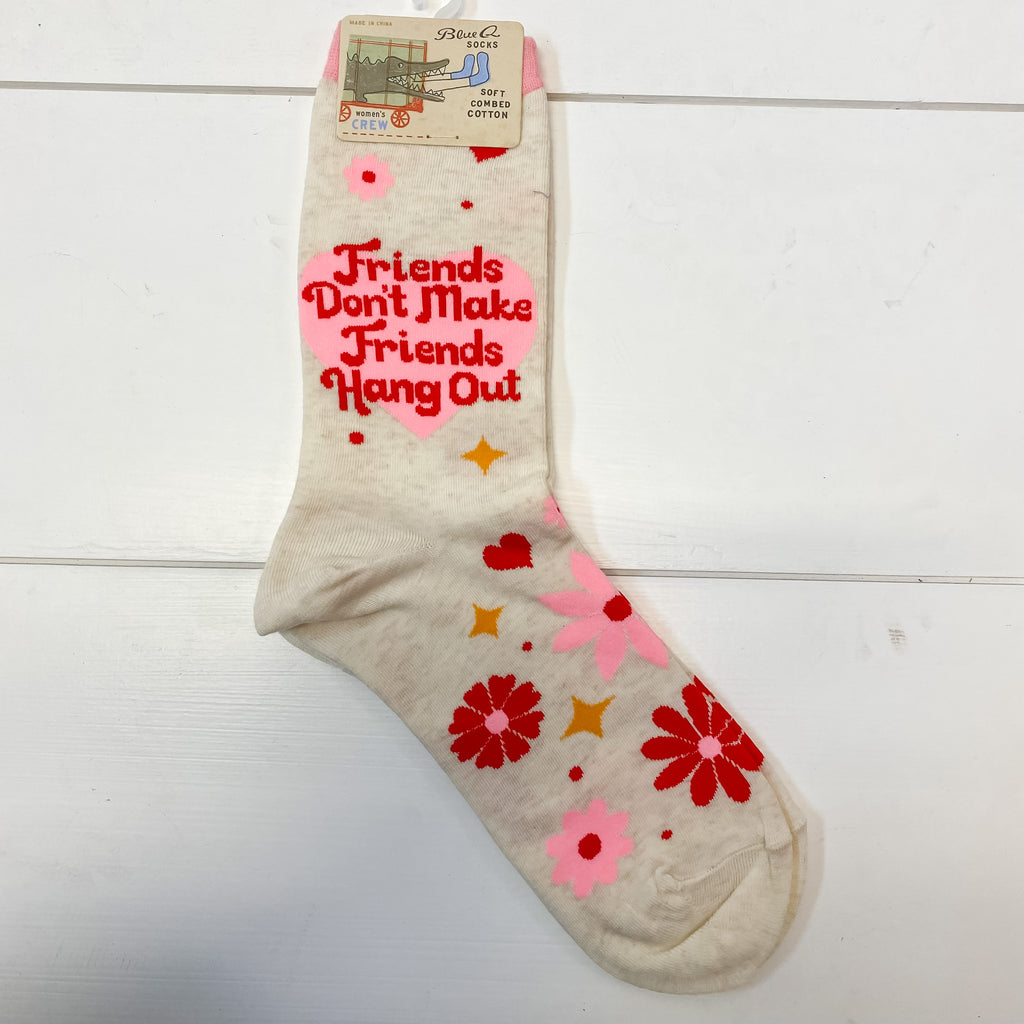 Friends Don't Make Friends Hang Out Ladies Socks - Lyla's: Clothing, Decor & More - Plano Boutique