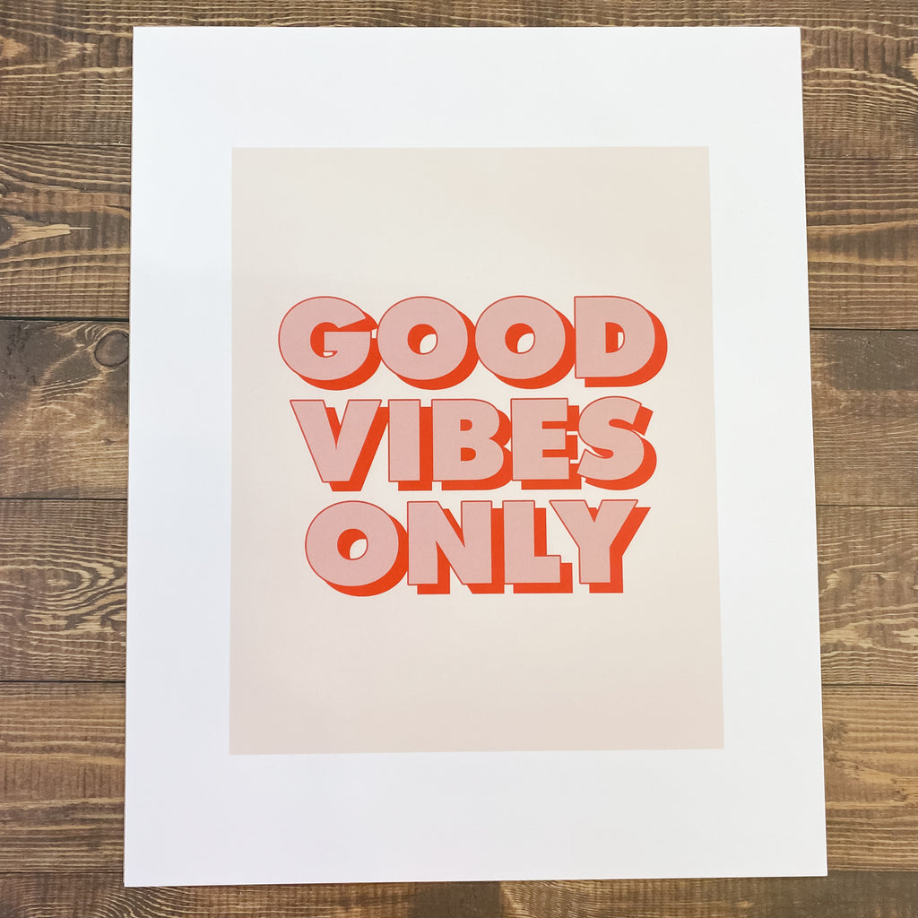 Good Vibes Only Art Print - Lyla's: Clothing, Decor & More - Plano Boutique