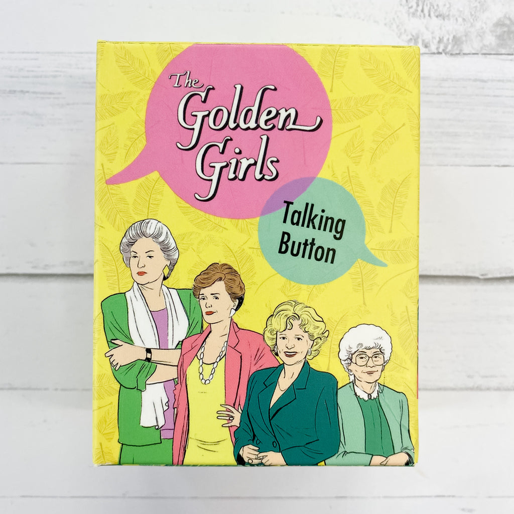 The Golden Girls: Talking Button Mini - Lyla's: Clothing, Decor & More - Plano Boutique