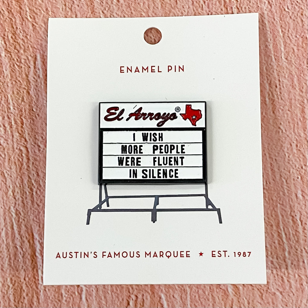 El Arroyo - I Wish More People Were Fluent in Silence Enamel Pin - Lyla's: Clothing, Decor & More - Plano Boutique