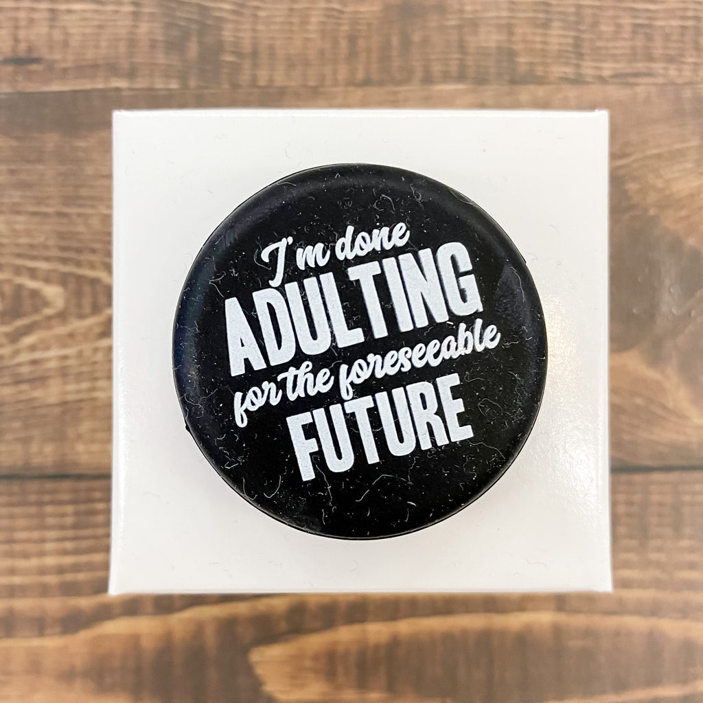I'm Done Adulting Wine Cap - Lyla's: Clothing, Decor & More - Plano Boutique