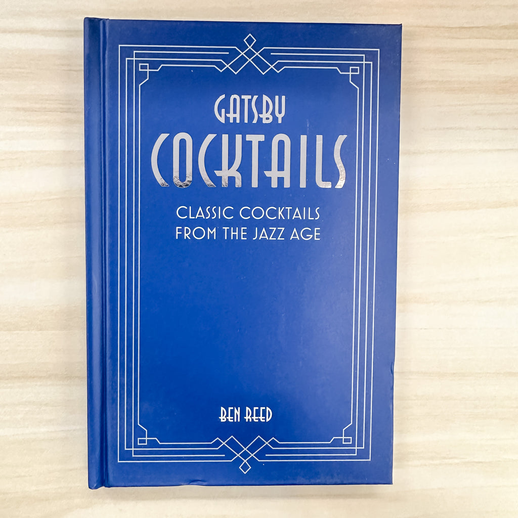 Gatsby Cocktails: Classic cocktails from the jazz age - Lyla's: Clothing, Decor & More - Plano Boutique