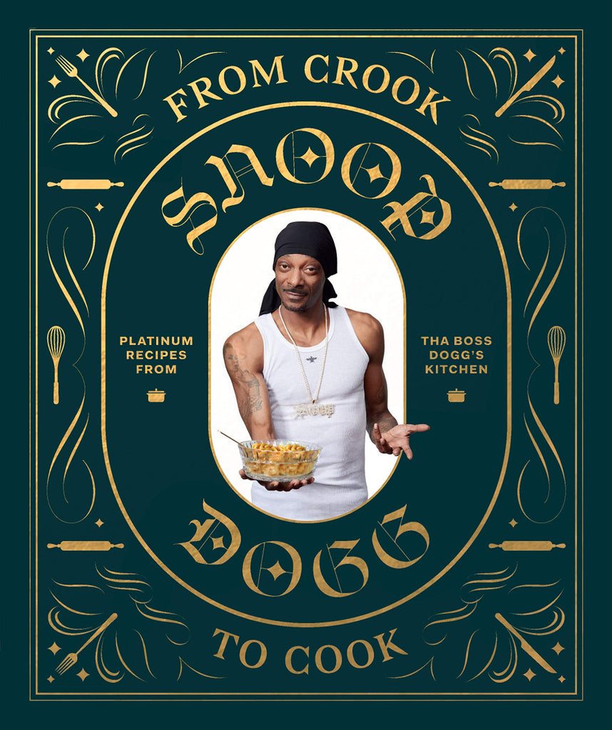 From Crook to Cook: Platinum Recipes from Tha Boss Dogg's Kitchen (Snoop Dogg Cookbook, Celebrity Cookbook with Soul Food Recipes) - Lyla's: Clothing, Decor & More - Plano Boutique