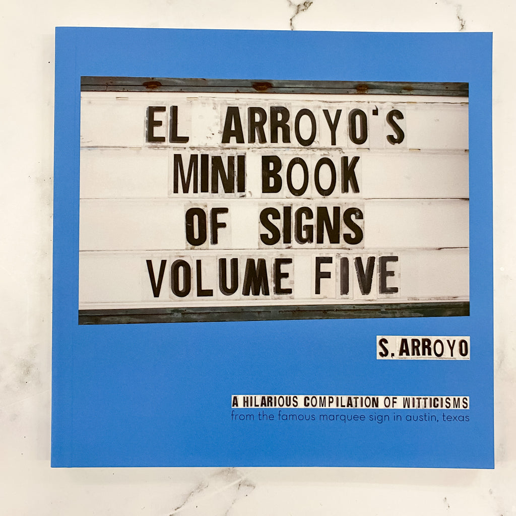 El Arroyo's Mini Book of Signs Volume Five - Lyla's: Clothing, Decor & More - Plano Boutique
