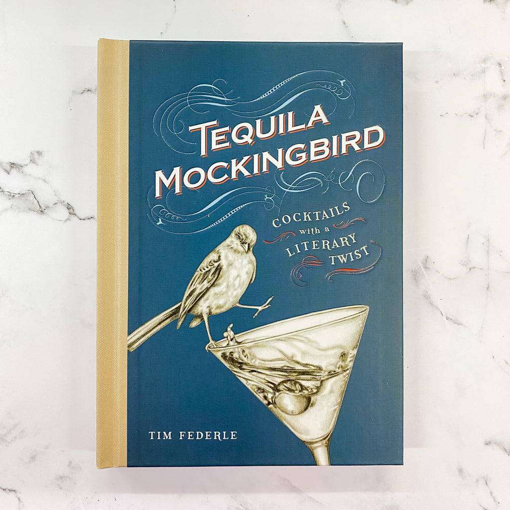 Tequila Mockingbird: Cocktails with a Literary Twist - Lyla's: Clothing, Decor & More - Plano Boutique