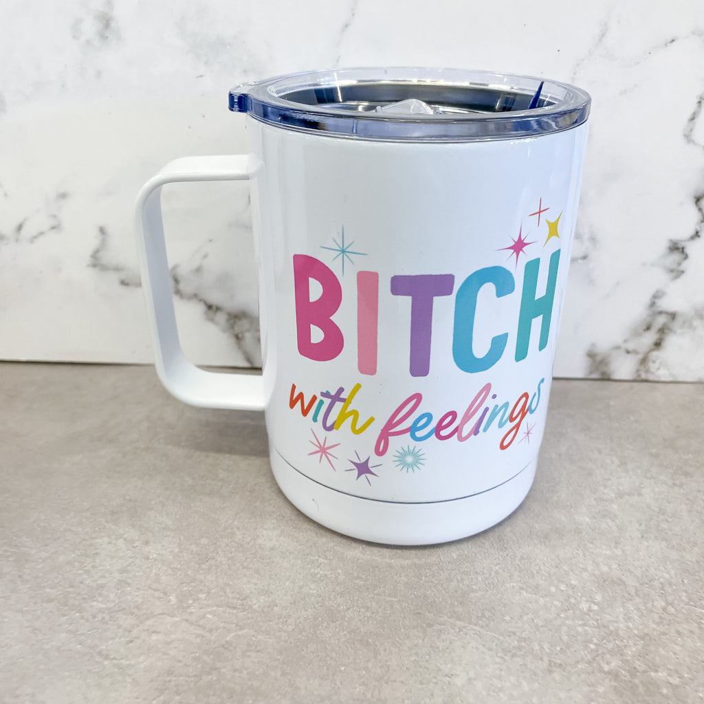 Bitch with Feelings Travel Mug - Lyla's: Clothing, Decor & More - Plano Boutique