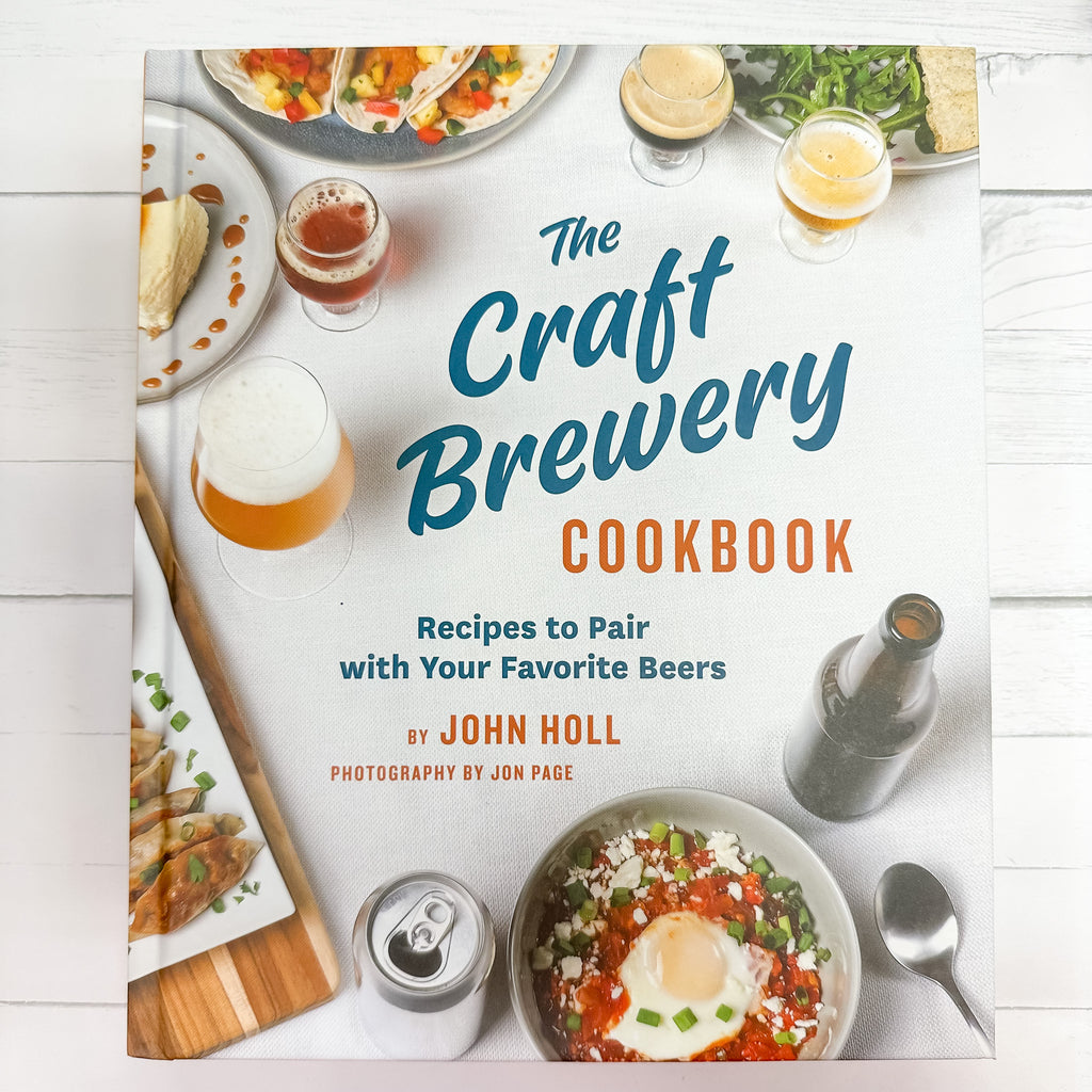 The Craft Brewery Cookbook: Recipes To Pair With Your Favorite Beers - Lyla's: Clothing, Decor & More - Plano Boutique
