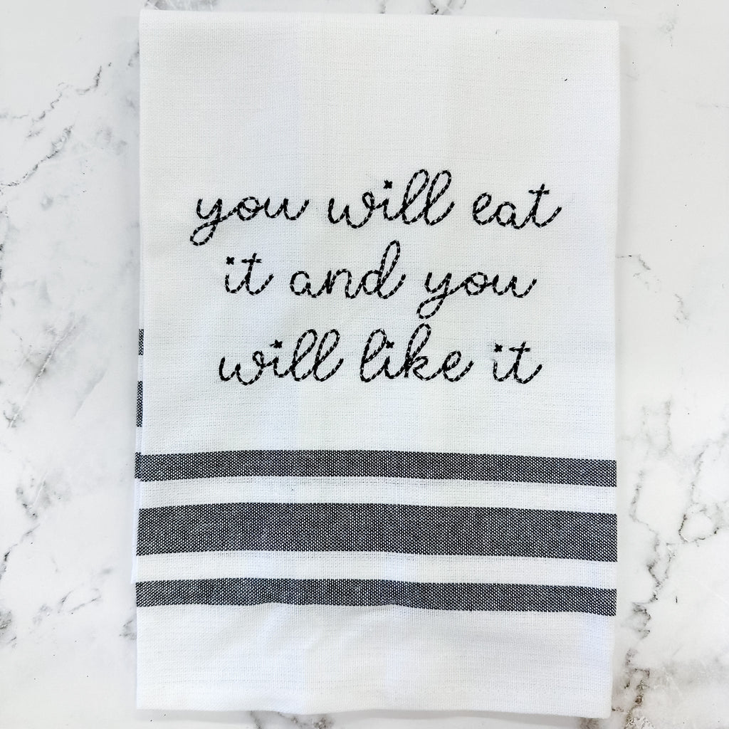 You Will Eat It and Like It Tea Towel - Lyla's: Clothing, Decor & More - Plano Boutique