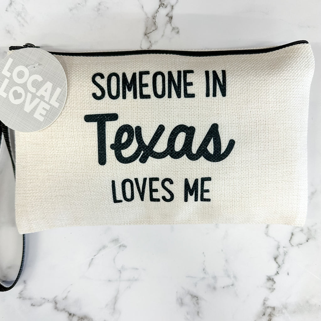 Someone in Texas Loves Me Pouch - Lyla's: Clothing, Decor & More - Plano Boutique