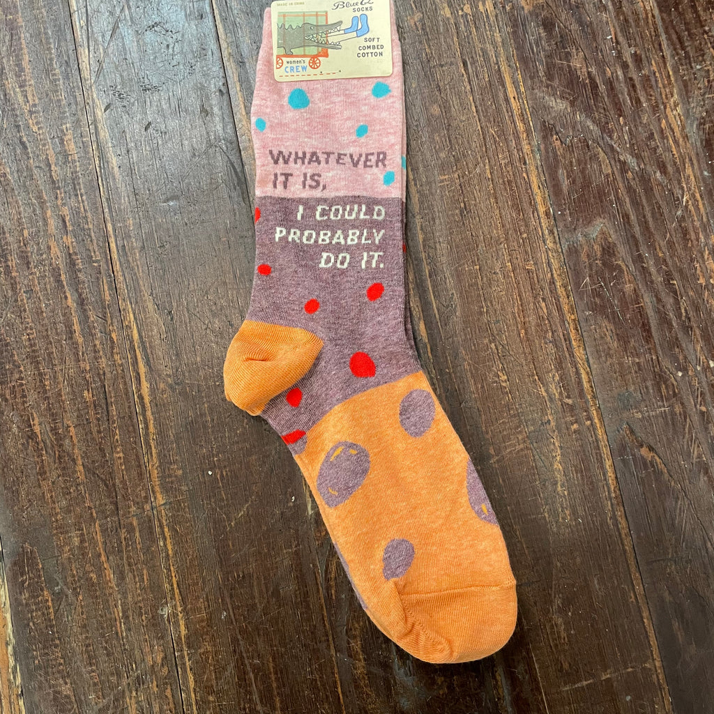 Whatever It Is, I Could Probably Do It Ladies Socks - Lyla's: Clothing, Decor & More - Plano Boutique