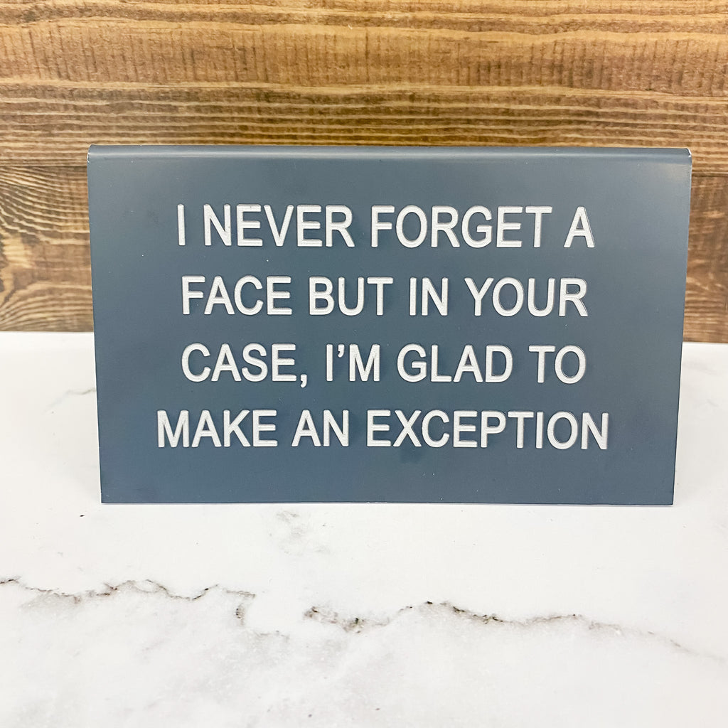 Never Forget a Face Sign - Lyla's: Clothing, Decor & More - Plano Boutique