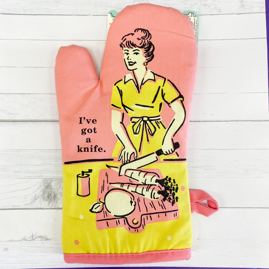 I've Got A Knife Oven Mitt - Lyla's: Clothing, Decor & More - Plano Boutique