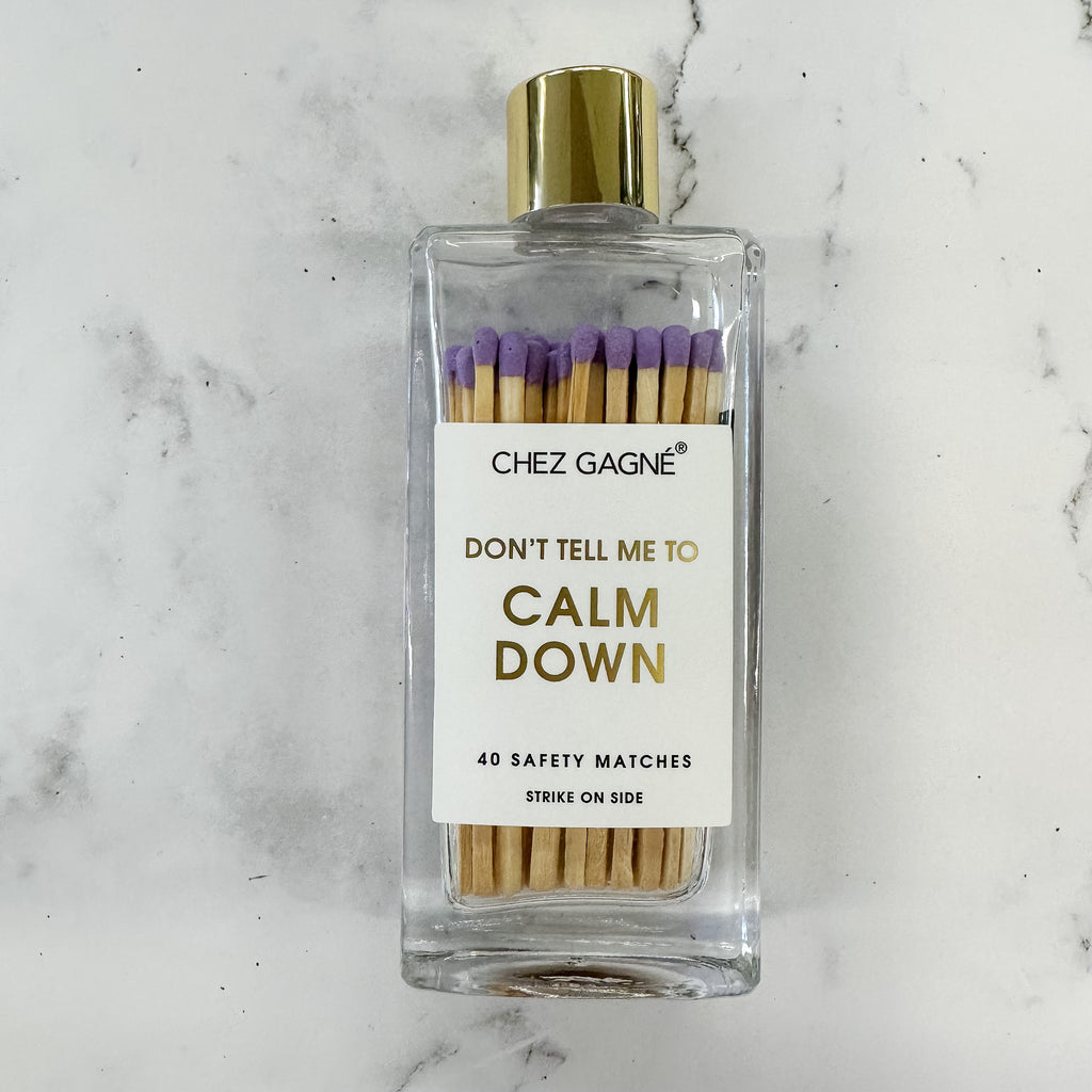 Don't Tell Me to Calm Down - Glass Bottle Matches - Lyla's: Clothing, Decor & More - Plano Boutique