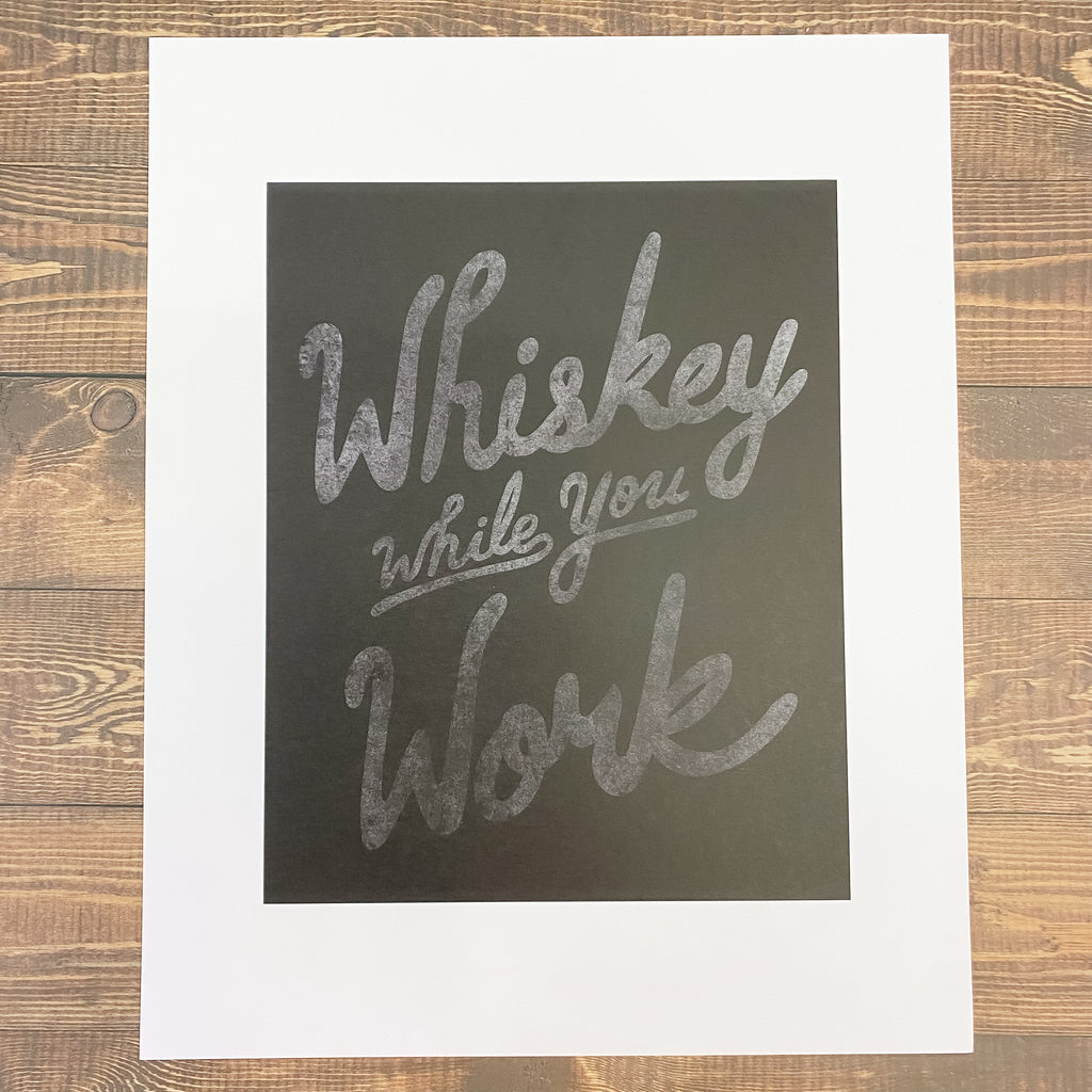 Whiskey While You Work Art Print - Lyla's: Clothing, Decor & More - Plano Boutique