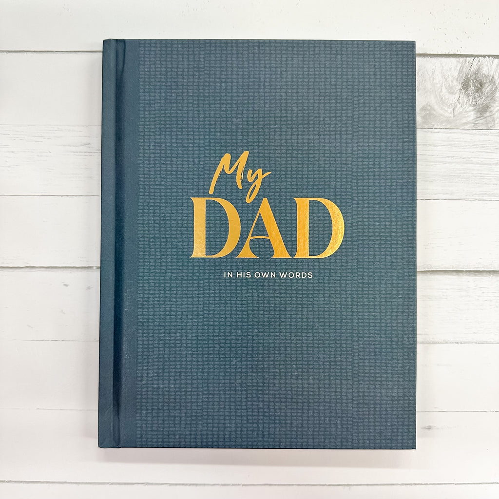 My Dad: An Interview Journal to Capture Reflections in His Own Words - Lyla's: Clothing, Decor & More - Plano Boutique