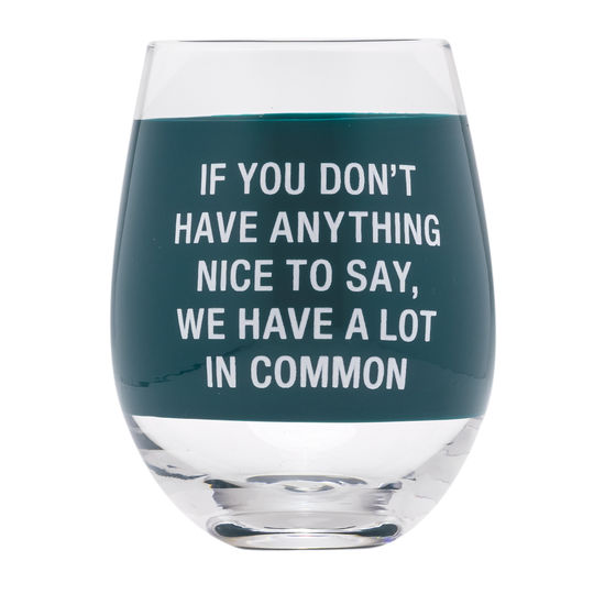 We Have A Lot in Common Wine Glass - Lyla's: Clothing, Decor & More - Plano Boutique