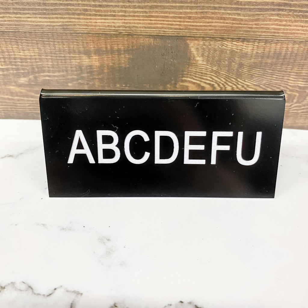 ABCDEFU Funny Sign - Lyla's: Clothing, Decor & More - Plano Boutique