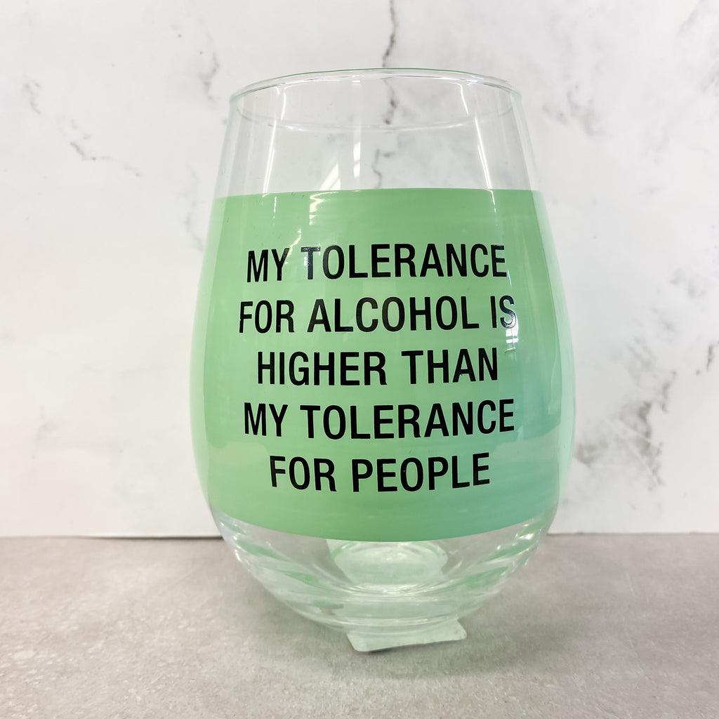 My Tolerance For Alcohol is Higher Than My Tolerance For People Large Wine Glass - Lyla's: Clothing, Decor & More - Plano Boutique