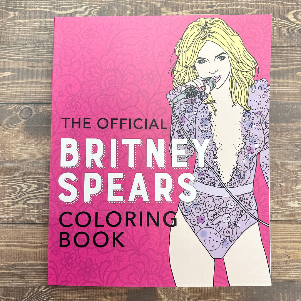 The Official Britney Spears Coloring Book - Lyla's: Clothing, Decor & More - Plano Boutique