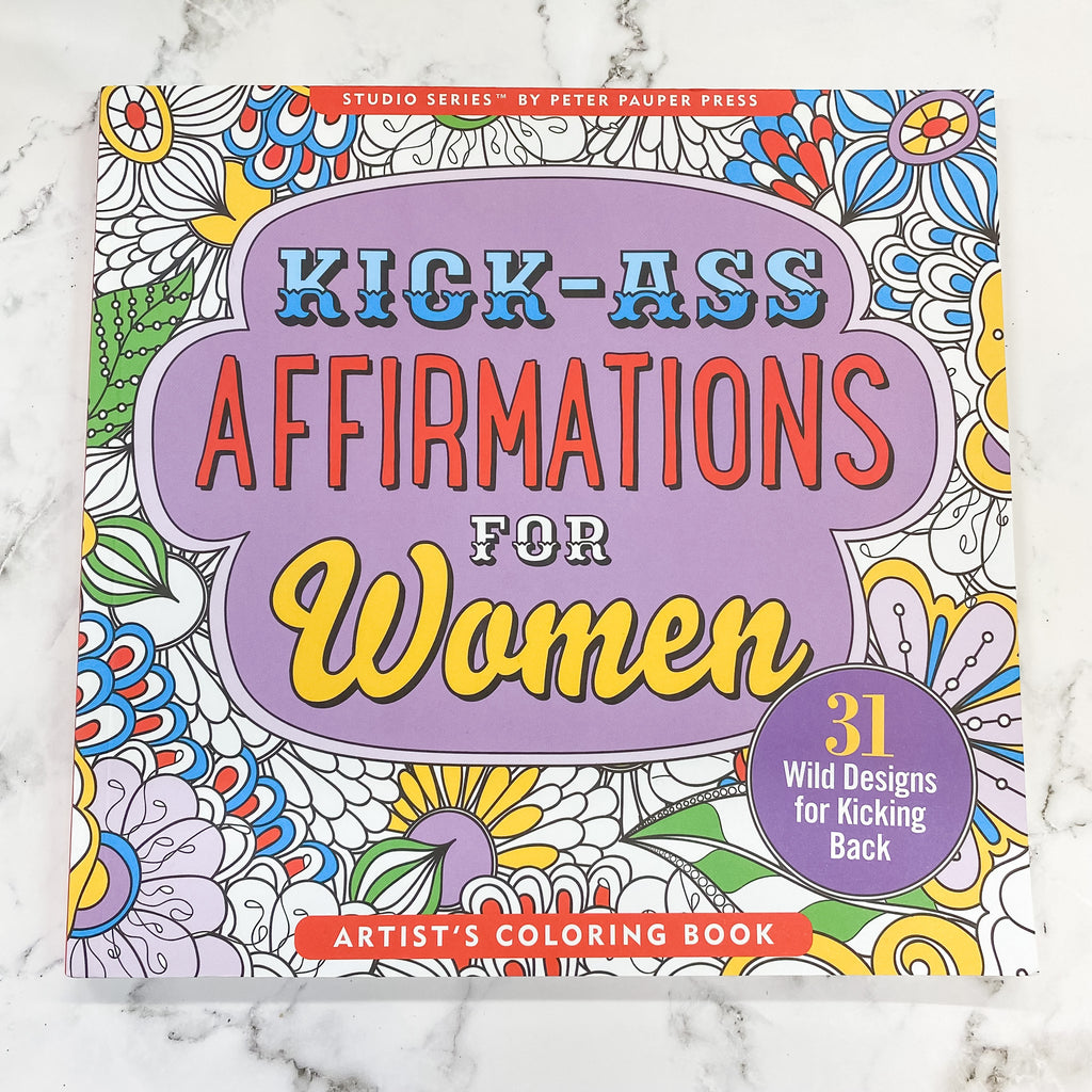 Kick Ass Affirmations for Women Coloring Book - Lyla's: Clothing, Decor & More - Plano Boutique