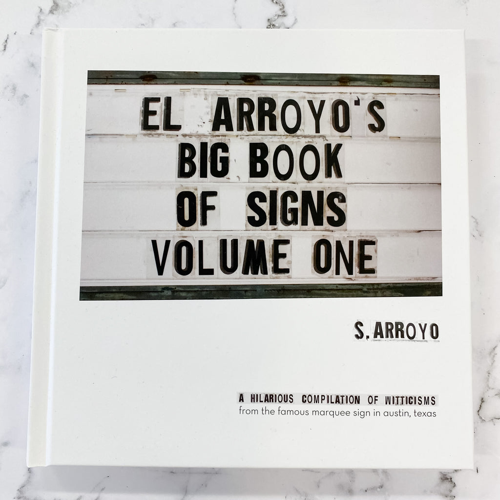 El Arroyo's Big Book of Signs Volume One - Lyla's: Clothing, Decor & More - Plano Boutique