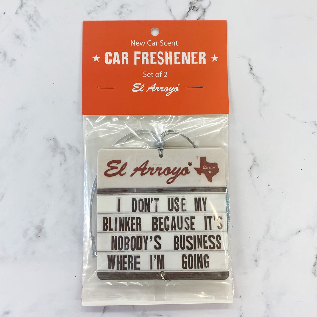 I Don't Use My Blinker Air Freshener by El Arroyo - Lyla's: Clothing, Decor & More - Plano Boutique