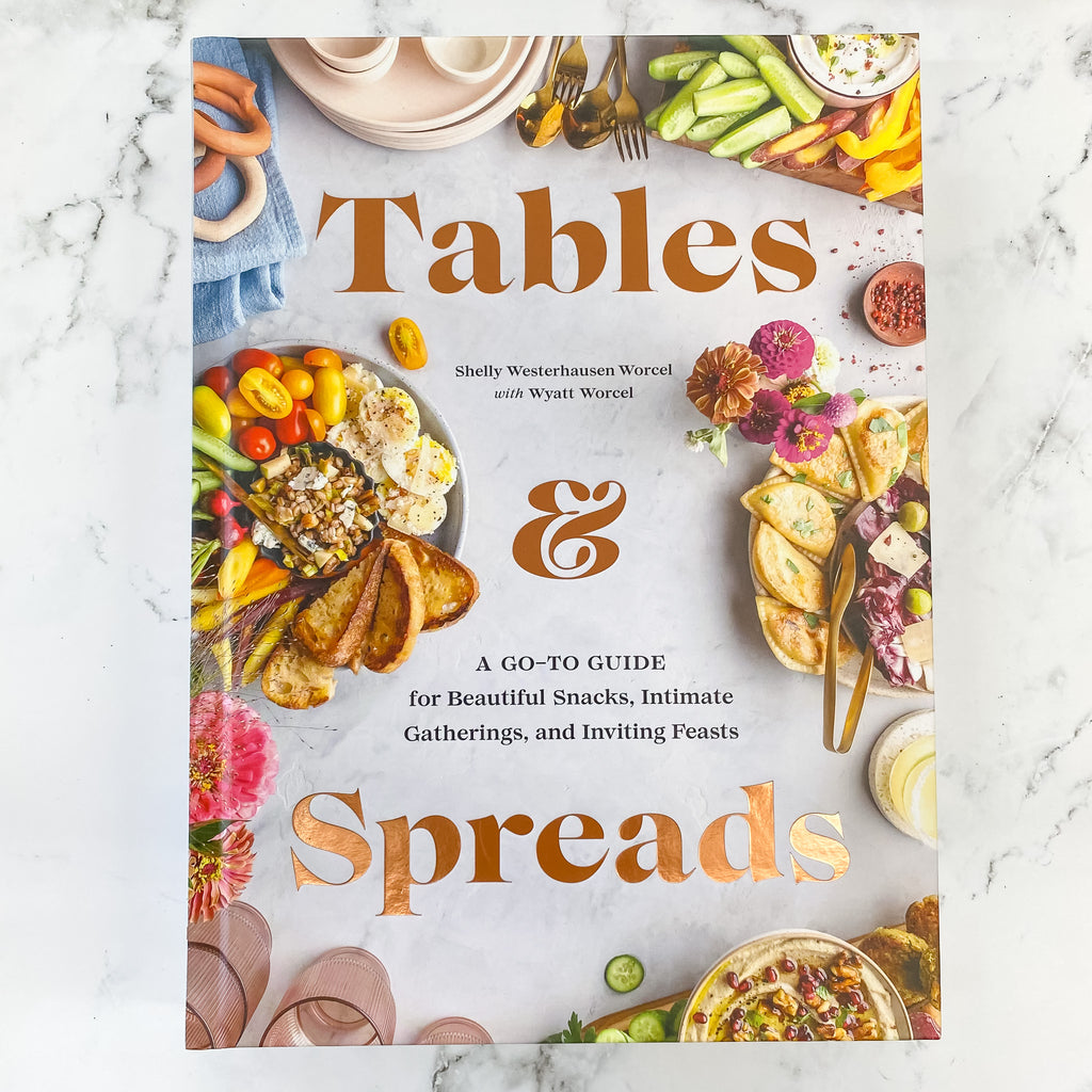 Tables & Spreads A Go-To Guide for Beautiful Snacks, Intimate Gatherings, and Inviting Feasts - Lyla's: Clothing, Decor & More - Plano Boutique