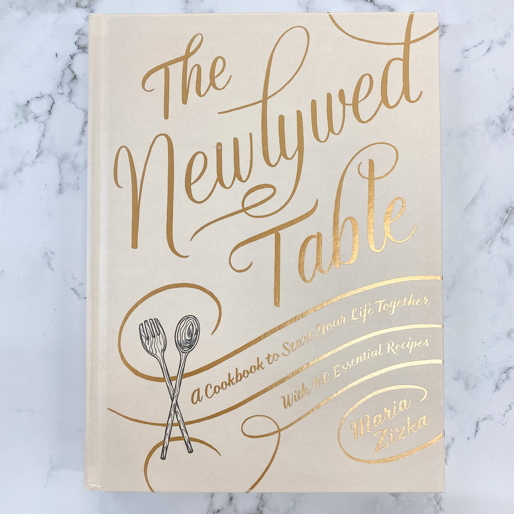 The Newlywed Table: A Cookbook to Start Your Life Together - Lyla's: Clothing, Decor & More - Plano Boutique