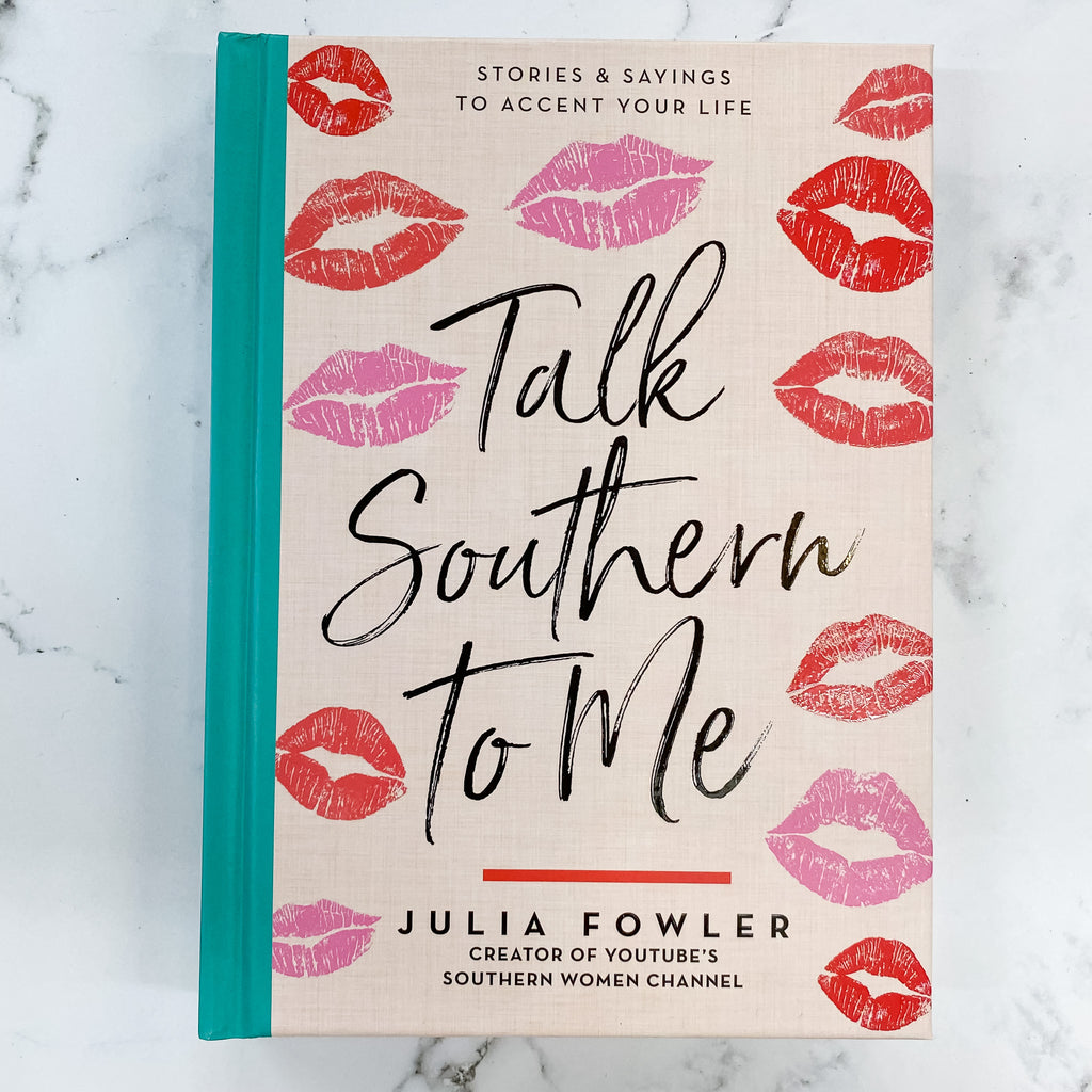 Talk Southern to Me: Stories & Sayings to Accent Your Life Book - Lyla's: Clothing, Decor & More - Plano Boutique