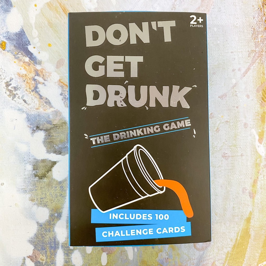 Don't Get Drunk Game - Lyla's: Clothing, Decor & More - Plano Boutique