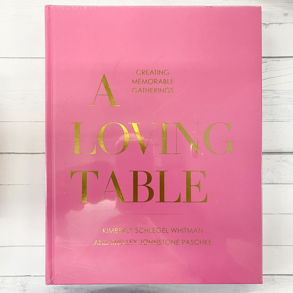 A Loving Table: Creating Memorable Gatherings Book - Lyla's: Clothing, Decor & More - Plano Boutique
