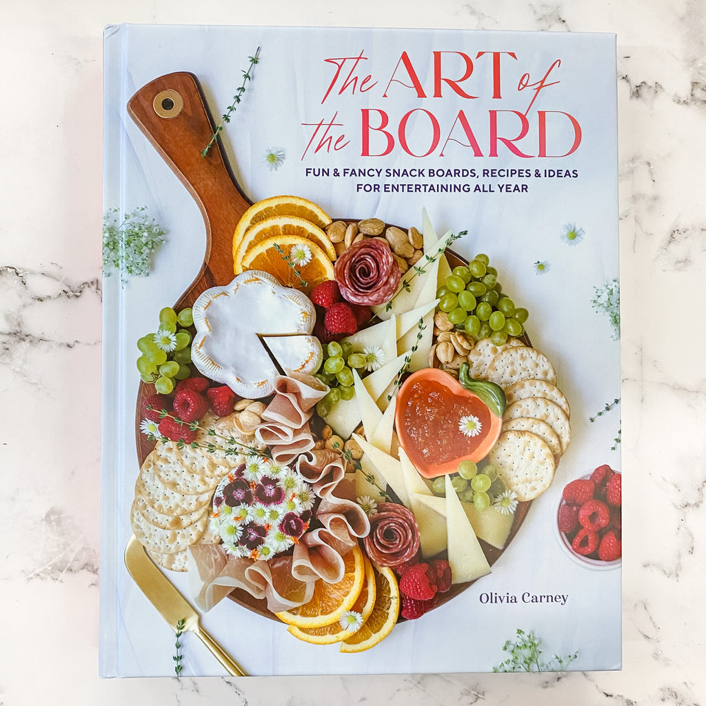 The Art of the Board: Fun & Fancy Snack Boards, Recipes & Ideas for Entertaining All Year - Lyla's: Clothing, Decor & More - Plano Boutique