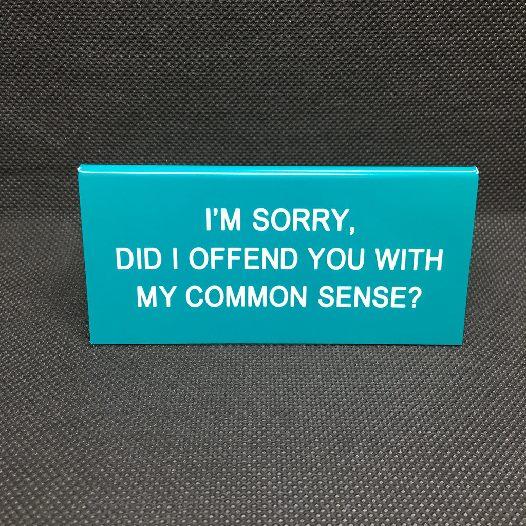 Did I Offend You With My Common Sense Funny Sign - Lyla's: Clothing, Decor & More - Plano Boutique