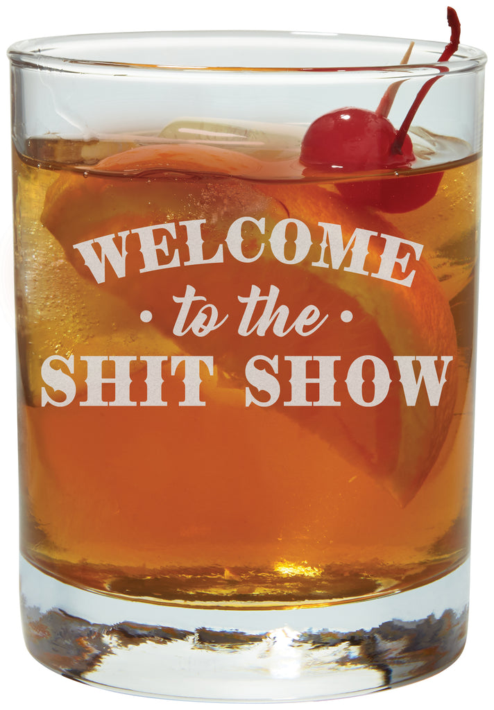 Welcome to Shit Show Rocks Glass - Lyla's: Clothing, Decor & More - Plano Boutique