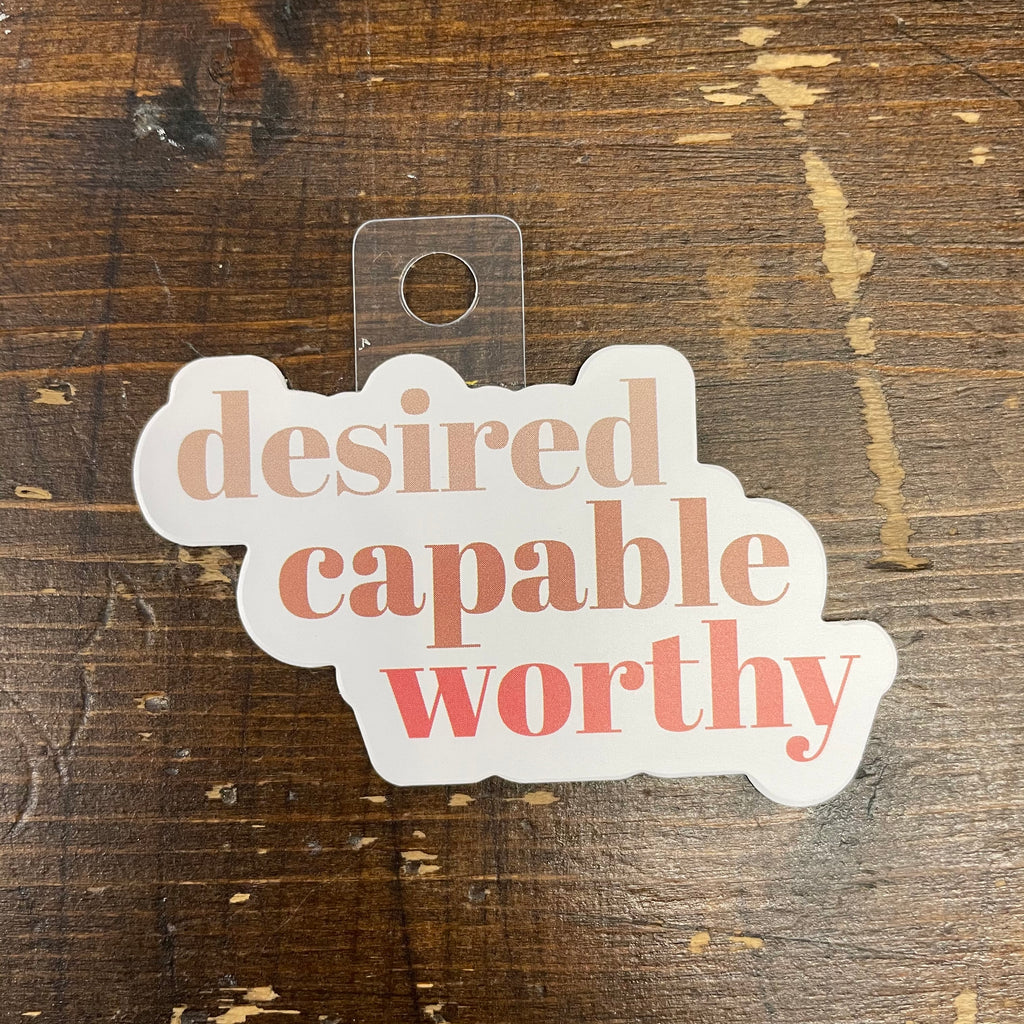 Desired Capable Worthy Sticker - Lyla's: Clothing, Decor & More - Plano Boutique