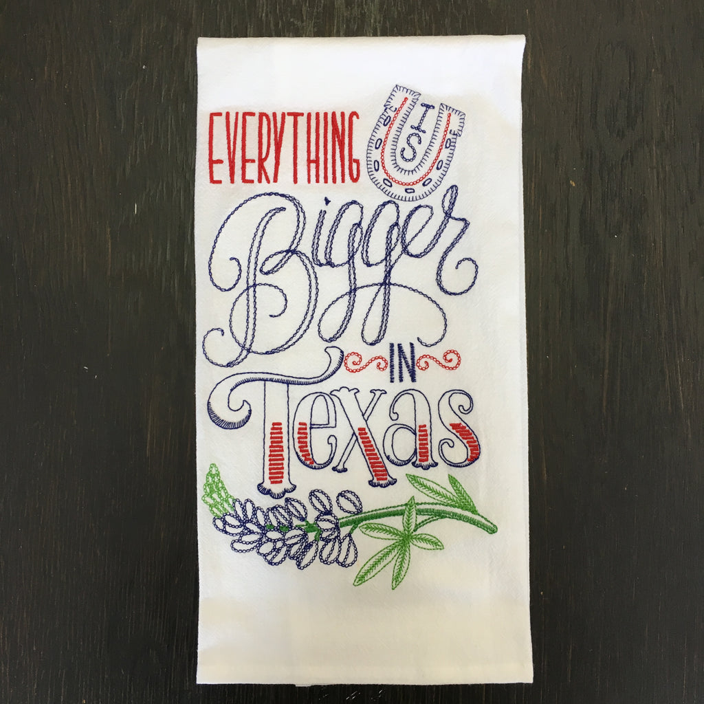 Texas Tea Towel: Everything is Bigger In Texas - Lyla's: Clothing, Decor & More - Plano Boutique