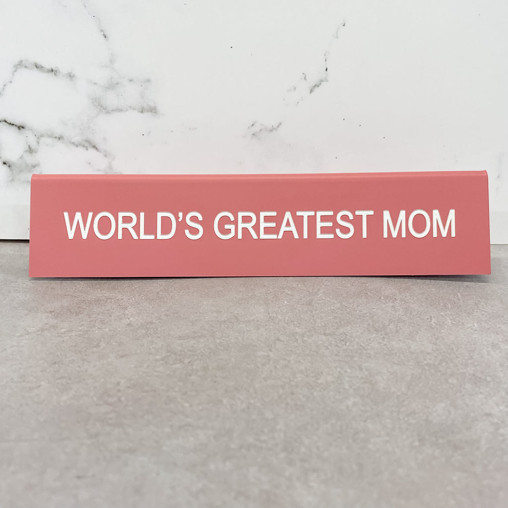 World's Greatest Mom Desk Sign - Lyla's: Clothing, Decor & More - Plano Boutique