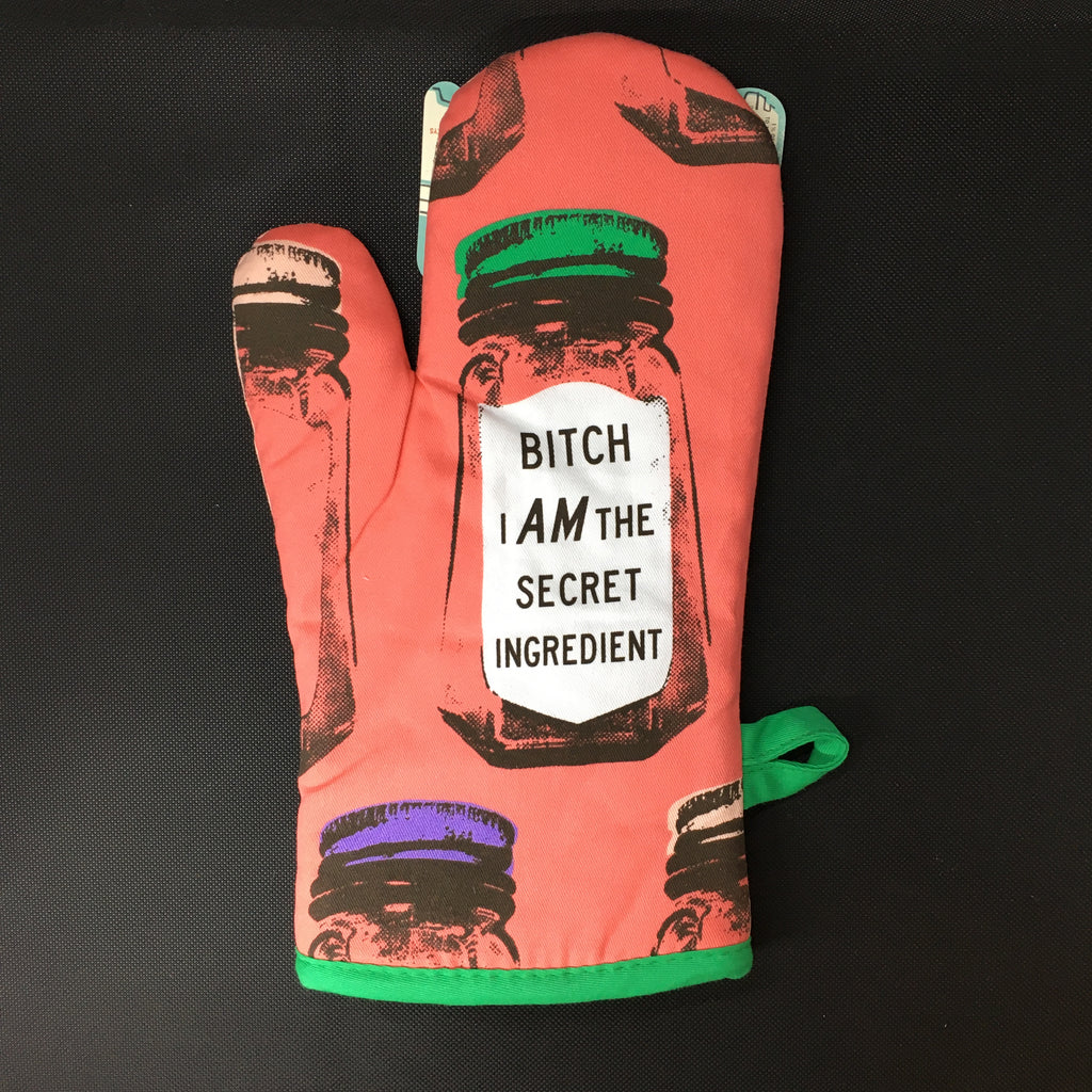 Bitch I am the Secret Ingredient Oven Mitt - Lyla's: Clothing, Decor & More - Plano Boutique