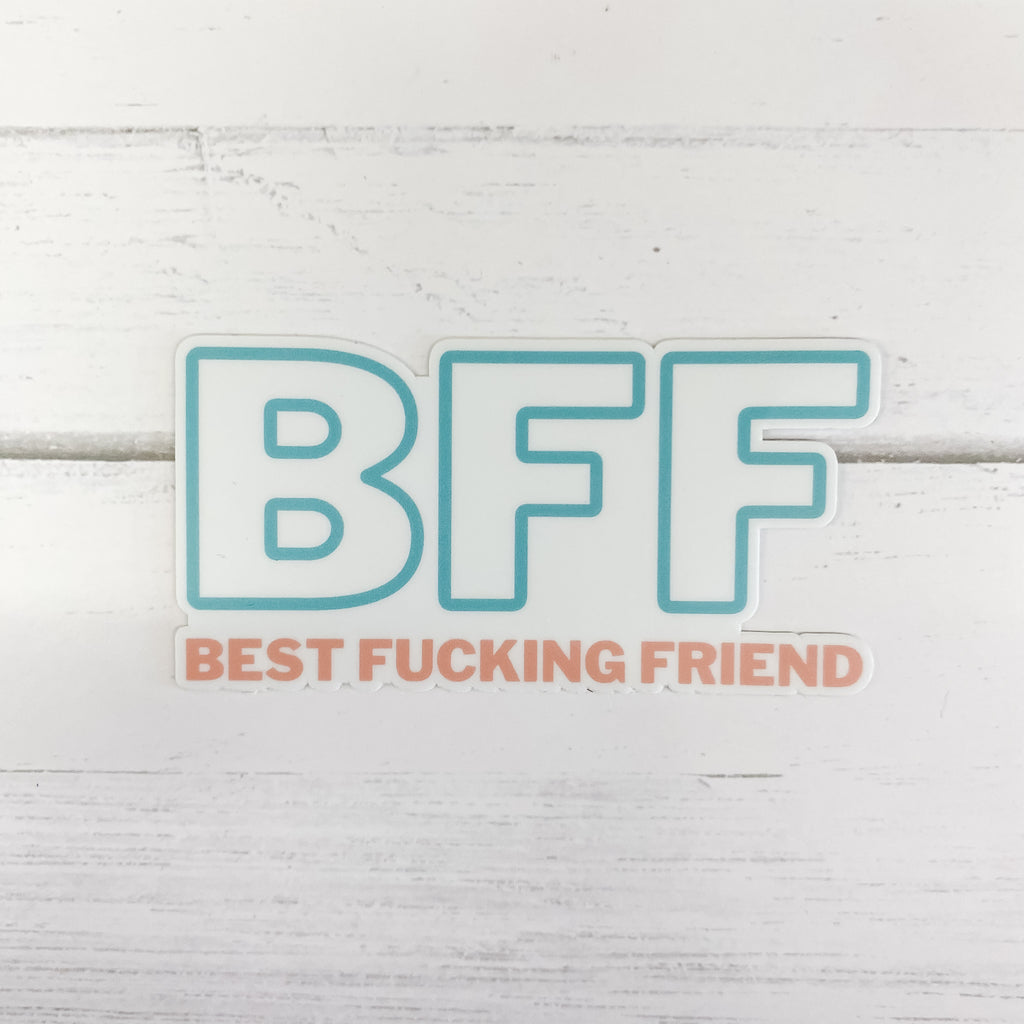 Best Fucking Friend Sticker - Lyla's: Clothing, Decor & More - Plano Boutique