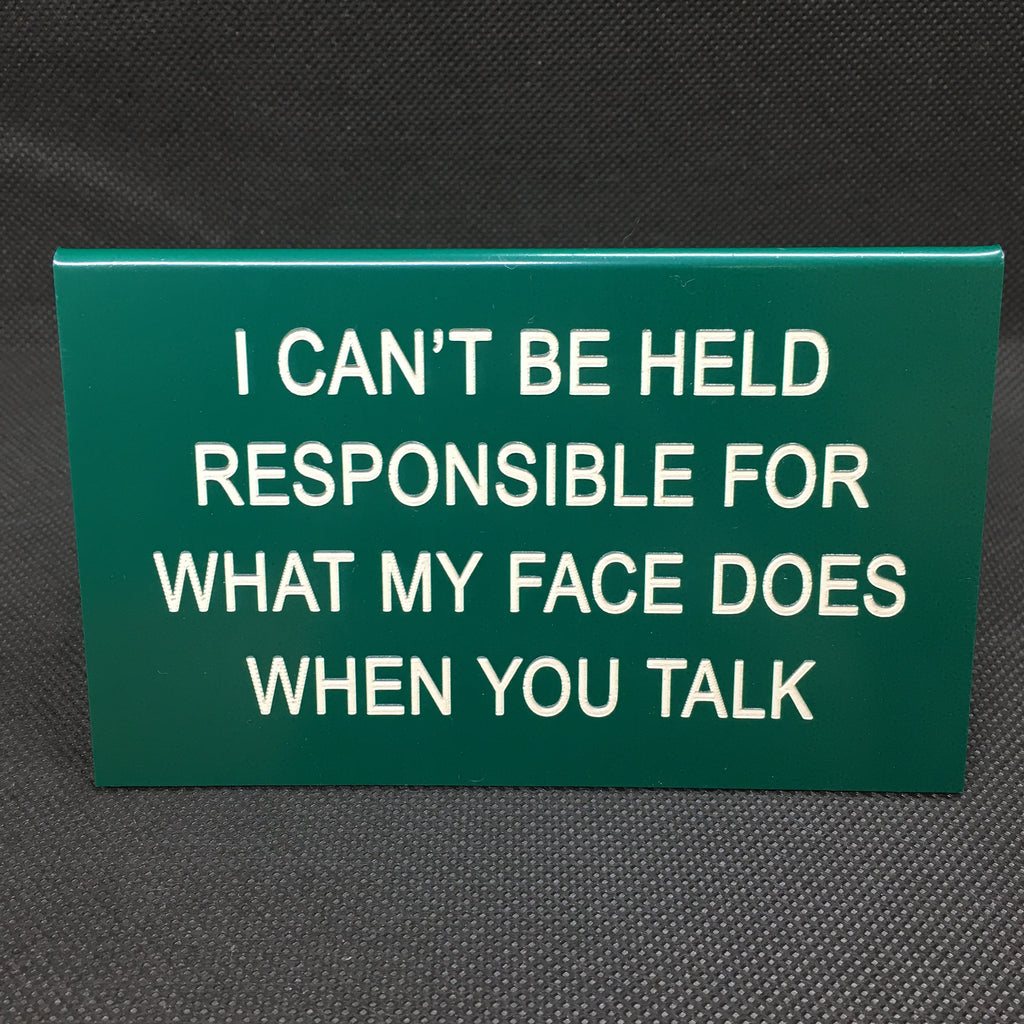 I Can't Be Held Responsible for What My Face Does  Sign - Lyla's: Clothing, Decor & More - Plano Boutique