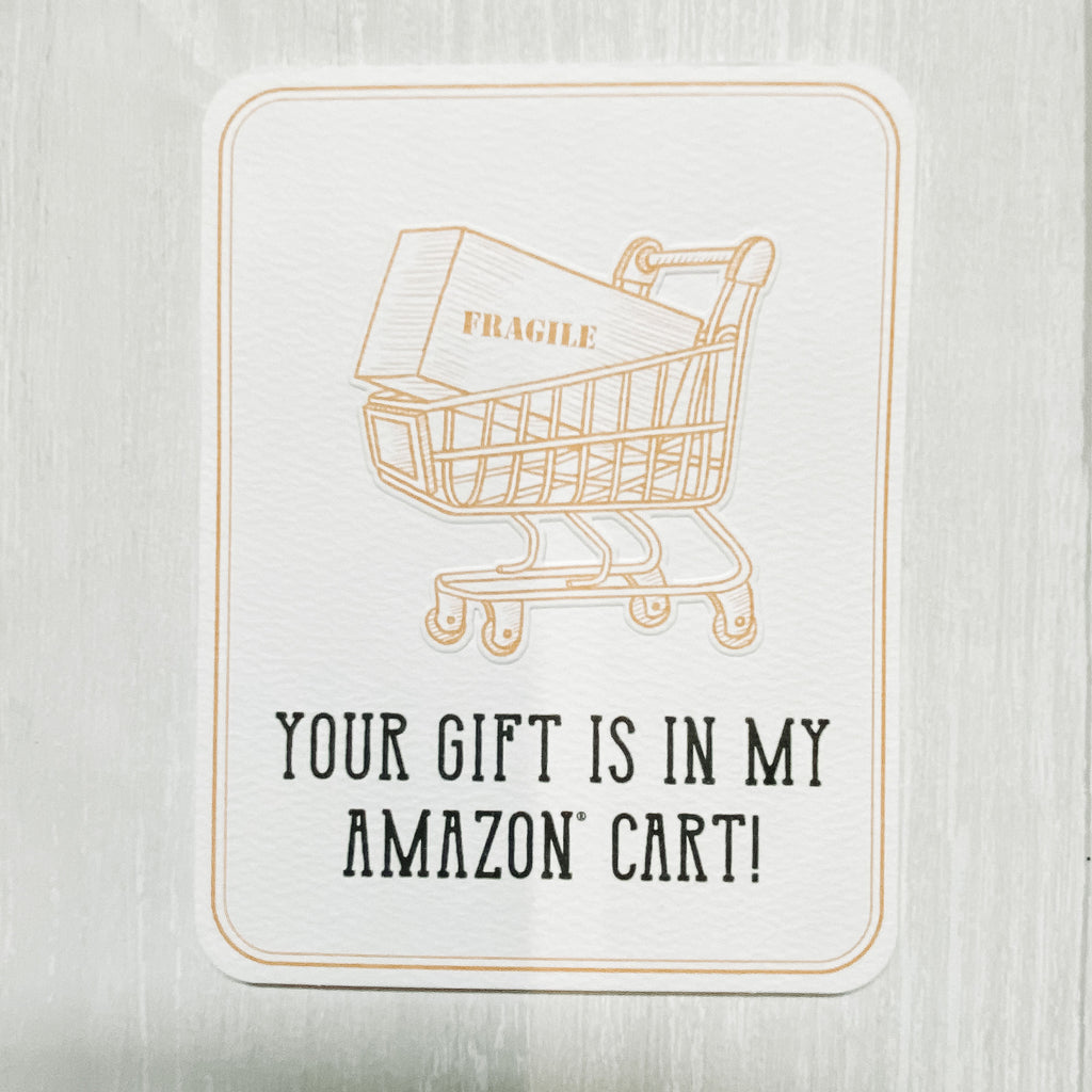 Your Gift is In My Amazon Cart Card - Lyla's: Clothing, Decor & More - Plano Boutique
