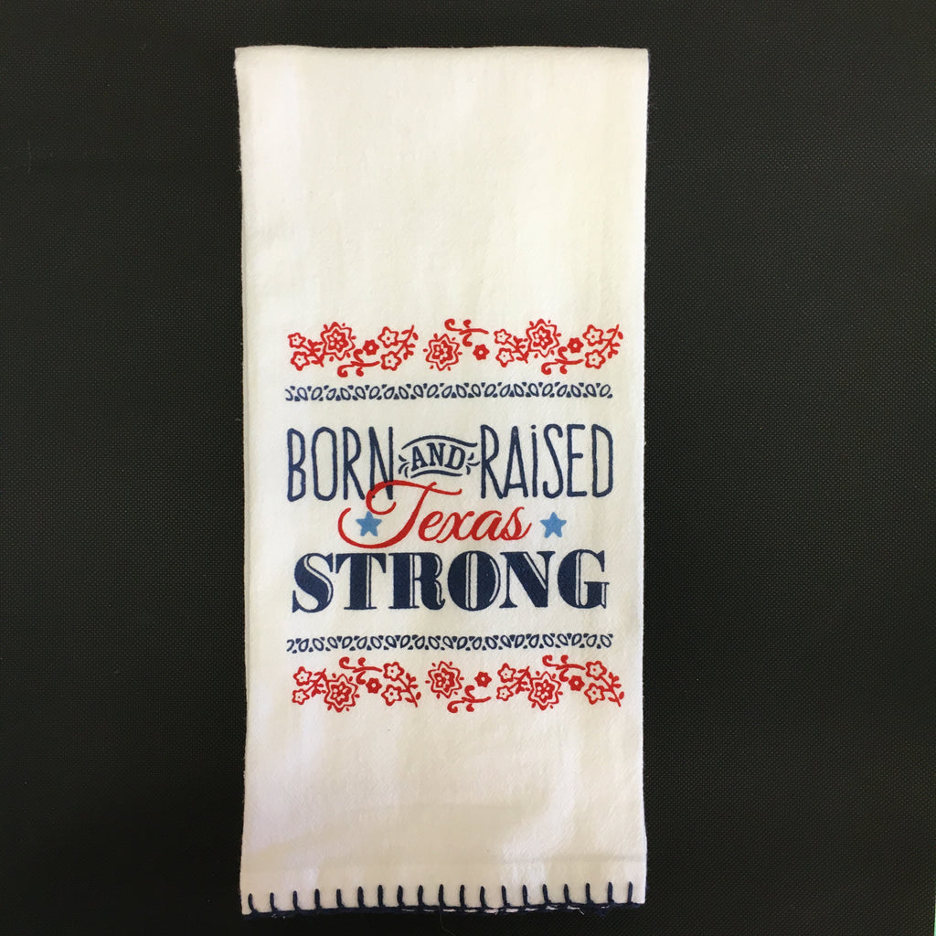 Texas Tea Towel: Born and Raised Texas Strong - Lyla's: Clothing, Decor & More - Plano Boutique