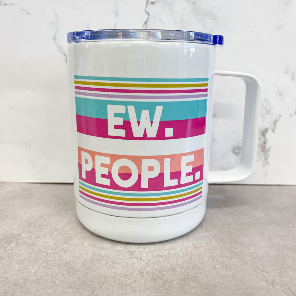 Ew. People. Cute Travel Mug - Lyla's: Clothing, Decor & More - Plano Boutique